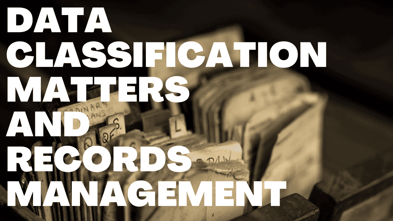 Data Classification Matters And Records Management
